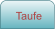 Taufe