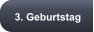 3. Geburtstag