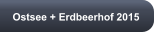 Ostsee + Erdbeerhof 2015
