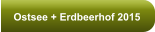 Ostsee + Erdbeerhof 2015