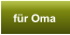 f�r Oma