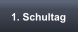 1. Schultag