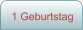 1 Geburtstag