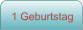 1 Geburtstag