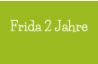 Frida 2 Jahre