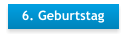 6. Geburtstag